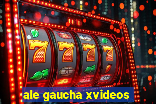 ale gaucha xvideos